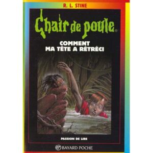 chair-de-poule-comment-ma-tete-a-retreci-livre-occasion-ludessimo-d-33-2281